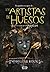 Los artistas de huesos (Asylum) (Spanish Edition)