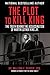 The Plot to Kill King: The Truth Behind the Assassination of Martin Luther King Jr.