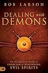 Book cover for Dealing with Demons: An Introductory Guide to Exorcism and Discerning Evil Spirits