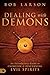 Dealing with Demons: An Introductory Guide to Exorcism and Discerning Evil Spirits