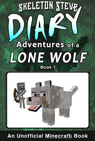 Diary of a Lone Wolf, Book 1 (Diary of a Lone Wolf, #1)
