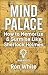 Mind Palace - How to Memorize and Surmise Like Sherlock Holmes