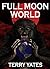 Full Moon World by Terry Yates