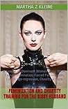 Feminization and Chastity Training for the Sissy Husband