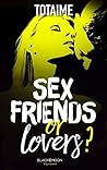 Sex friends or lovers ? by Totaime