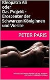 Kleopatra Ali oder Das Projekt - Eroscenter der Schwarzen Königinnen und Wesire (German Edition)