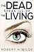 The Dead Speak Ill Of The Living by Robert H. Wilde