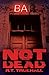 Not Dead