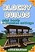 BLOCKY BUILDS: Balconied Cottage - A step-by-step house idea instruction book for Minecraft and other block building games