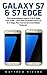 Galaxy S7 & S7 Edge: The Comprehensive Galaxy S7 & S7 Edge User Guide - Learn How To Master Galaxy S7 & S7 Edge, Plus Instructions And Hidden Features! (Galaxy S7 Guide, S7 Edge, Smartphone)