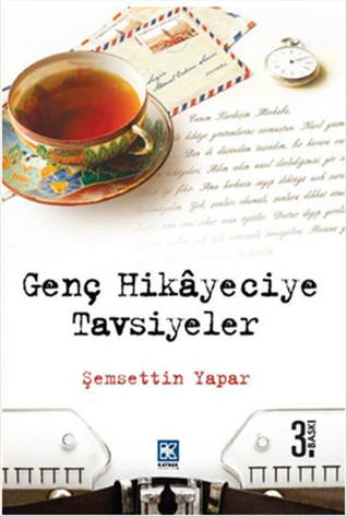 Genç Hikâyeciye Tavsiyeler