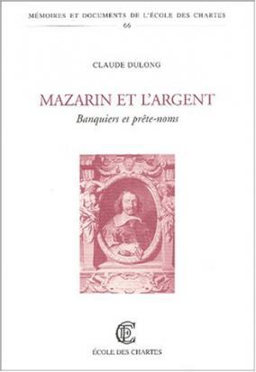 Mazarin Et L'argent: Banquiers Et Prete Noms (Paperback)
