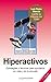 Hiperactivos. Estrategias y...