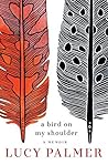 A Bird on My Shoulder: A memoir