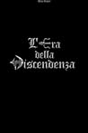 L'Era della Discendenza by Elisa Armari