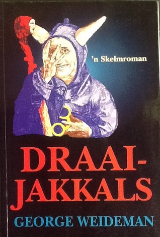 Draaijakkals: Oftewel die ongelooflike eerste jeug van Nicolaas Alettus Lazarus (Afrikaans Edition)