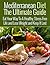 Mediterranean Diet The Ultimate Guide: Eat Your Way To A Healthy, Stress-Free Life and Lose Weight and Keep It Lost (The Mediterranean Diet, Mediterranean diet cookbook,Awesome Free Bonus)