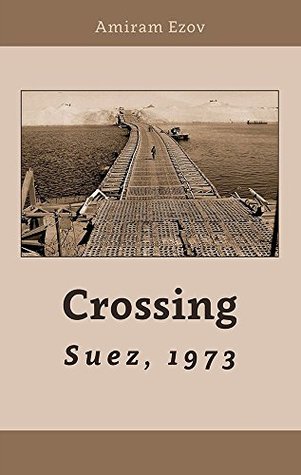 Crossing: Suez, 1973 (Kindle Edition)