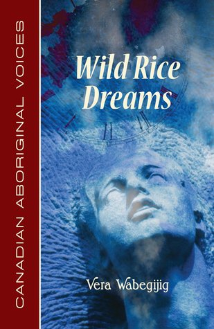 Wild Rice Dreams: Canadian Aboriginal Voices