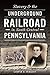 Slavery & the Underground Railroad in South Central Pennsylvania by Cooper H. Wingert