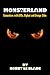 Monsterland: Encounters with UFOS, Bigfoot and Orange Orbs
