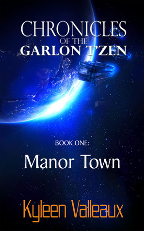 Manor Town (Chronicles of the Garlon T'zen, #1)