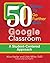 50 Things to Go Further with Google Classroom by Alice Keeler