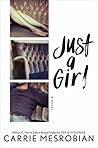 Just a Girl by Carrie Mesrobian