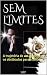 SEM LIMITES: A trajetória de um pianista e os obstáculos para o amor. (Portuguese Edition)