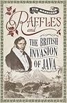 Raffles and the British Invasion of Java