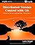 Distributed Version Control with Git: Mastering the Git Command Line - Third Edition (vogella Series)