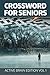 Crossword For Seniors: Active Brain Edition Vol 1 (Crossword Puzzles Series)