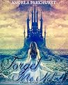 Forget Me Not by Angela Parkhurst Forget Me Not by Angela Parkhurst