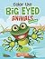 Color the Big Eyed Animals Coloring Book (Animal Coloring and Art Book Series)
