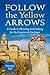 Follow the Yellow Arrows: A Guide to Planning and Packing for the Camino de Santiago