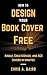 How to Design Your Book Cover Free: Make your Kindle, CreateSpace, and ACX covers in minutes
