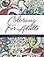 Coloring For Adults, a Doodling Coloring Book (Doodles Coloring and Art Book Series)