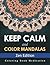 Keep Calm and Color Mandalas - Zen Edition: Coloring Book Meditation (Zen Mandalas and Art Book Series)