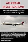 Air Crash Investigations - Uncontained Engine Failure - The Accident of Delta Air Flight 1288