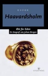 Øst for Eden : en biografi om Johan Borgen (Hardcover)