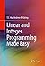 Linear and Integer Programming Made Easy