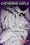 Dreaming Up a Dare by Catherine Gayle