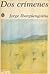 Dos crímenes by Jorge Ibargüengoitia Dos crímenes by Jorge Ibargüengoitia