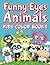 Funny Eyes Animals: Kids Color Books (Animals Coloring and Art Book Series)