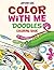 Color With Me: Doodles Coloring Book (Doodles Coloring and Art Book Series)