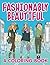 Fashionably Beautiful (A Coloring Book) (Fashion Coloring and Art Book Series)