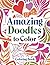 Amazing Doodles to Color, Coloring Book (Doodles Coloring and Art Book Series)