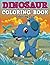 Dinosaur Coloring Book: Coloring Fun (Dinosaur Coloring and Art Book Series)