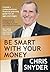 Be Smart With Your Money: U...