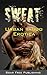 Taboo Erotica: Sweat: Urban Taboo Bundle (Step Dad Step Daughter BDSM Menage Mysteries)